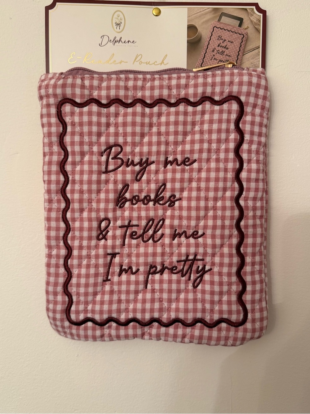 Kindle E Reader Sleeve- Buy Me Books & Tell Me I’m Pretty